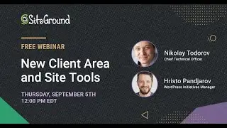 SiteGround New Client Area & Site Tools | Webinar