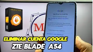 Eliminar cuenta Google FRP BYPASS Google account remove ZTE BLADE A54⎪ZTE BLADE A54 UnlockTool