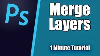 "Photoshop Tutorial" -  Merge Layers in Photoshop