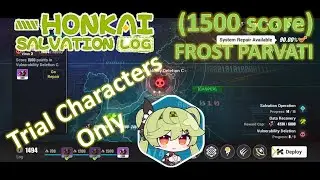 Honkai Salvation Log - Vulnerability Deletion C (1500 score) with Trial Characters | Honkai Impact 3
