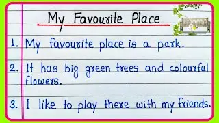 My favourite place essay 10 lines | 10 lines essay on My favourite place | My favourite place park