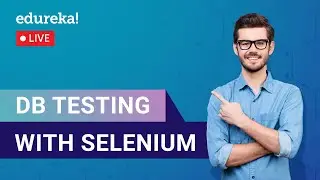 DB Testing with Selenium | Selenium Tutorial | Edureka | Selenium Live - 1