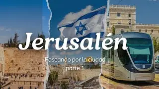 RECORRIENDO JERUSALÉN CON LA CHICA HEBREA