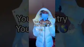 Your country your Drip  | ⬆️Subscribe for more videos