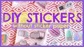 DIY Stickers WITHOUT STICKER PAPER!!