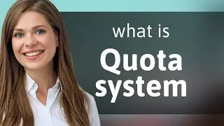 Understanding the Quota System in Educational and Professional Settings