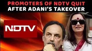 Promoters of NDTV quit after ADANI’s takeover