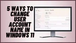 5 Ways to Change User Account Name in Windows 11