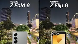 Samsung Galaxy Z Fold 6 VS Galaxy Z Flip 6 Camera Test Comparison