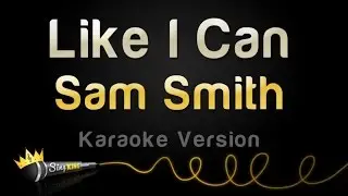 Sam Smith - Like I Can (Karaoke Version)