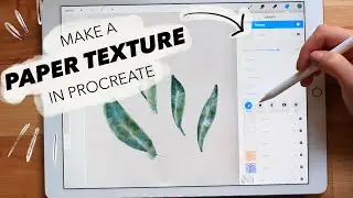 PAINT WATERCOLOR IN PROCREATE: MAKING TEXTURED PAPER + BRUSHES