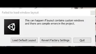 How To Fix Unity Failed To Load Window Layout Error حل مشكلة