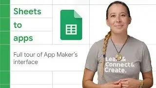 Full tour of Google App Maker's interface | Sheets to Apps