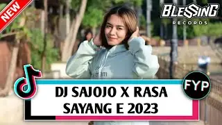 DJ SAJOJO X RASA SAYANG E 2023 !!! MR EWIK REMIX