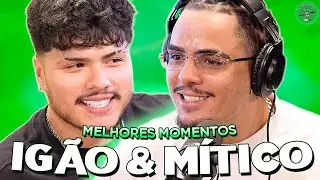 IGÃO & MITICO NO PODPAH - MELHORES MOMENTOS