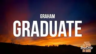 Graham - Graduate (Lyrics)