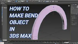 Bend Modifier Tool Tutorial - 3ds Max