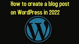 How to create a blog post on WordPress on your computer