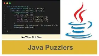 Java Puzzler - Switch Case - No Wine Not Fine