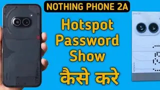 how to see hotspot password in nothing phone 2a, hotspot password kaise dekhen