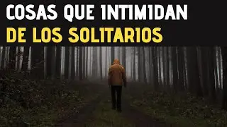 11 COSAS que hacen INTIMIDANTES a las PERSONAS SOLITARIAS