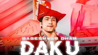 DAKU FT. BAGESHWAR DHAM 🚩🕉🚩| DAKU SONG BAGESHWAR DHAM EDIT | #bageshwardham #jaishreeram #dakuedit