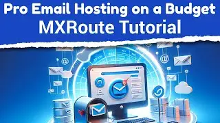 MXRoute Tutorial: Pro Email Hosting on a Budget