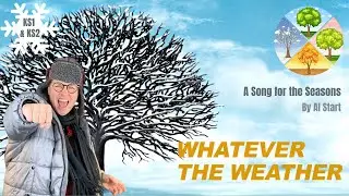 "Whatever the Weather" | Excellent Children's Song about the Seasons | By Al Start