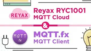 Reyax RYC1001 MQTT IoT Cloud & MQTT.fx MQTT Client