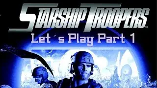 Let´s Play Starship Troopers (2005) Part 01 - Kammerjägerausbildung [ deutsch ]