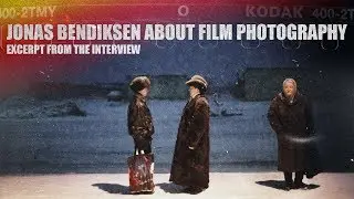 Jonas Bendiksen о пленочной фотографии | Jonas Bendiksen about  film photography (Magnum Photos)