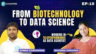 E-19 | From Biotechnology To Data Scientist @ Teleperformance | Career Ki Baat With CloudyML