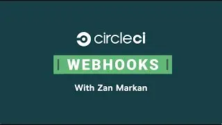 CircleCI Webhooks Demo | How to Get Started