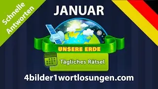 Tägliches Rätsel 🇩🇪 Januar 2024 4 Bilder 1 Wort ❤️ Unsere Erde Antworten!