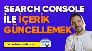 Google Search Console ile SEO İçerik Güncellemesi Nasıl Yapılır?  - Batuhan Durmaz SEO Eğitimi