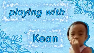 Playing with baby Kean || 1 year and 4 months old || •ᴗ•