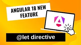 Angular 18 New Feature: @let directive