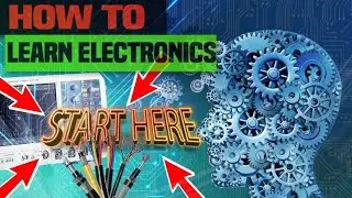 How to Learn Electronics: Start Here