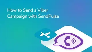 How to send Viber campaign with SendPulse