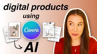 How to create digital products to sell online using Canva AI tools 💸