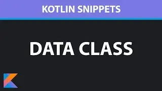 Kotlin Data Class Tutorial - toString, equals, copy, componentsN functions