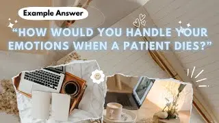 Nursing Interview Questions and Answers | "How would you handle your emotions if a patient dies?"