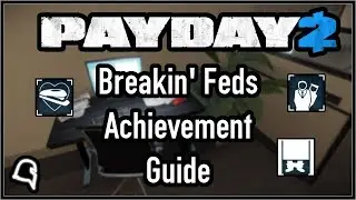 Breakin's Feds Achievement Guide [Achievement/Guide] [Payday 2]