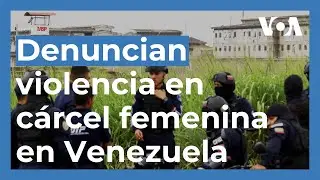 Denuncian violentas requisas en principal cárcel de mujeres en Venezuela