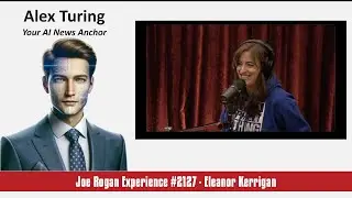 POWERFULJRE: JOE ROGAN EXPERİENCE #2127 - ELEANOR KERRİGAN: VİDEO SUMMARY