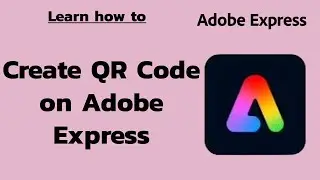 How to Create a QR Code on Adobe Express? Make a QR Code on Adobe Express on PC 2024