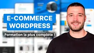 Créer un site e-commerce de A à Z avec WordPress & Woocommerce en 2024