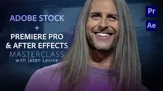 Video Masterclass | Adobe Stock + Premiere Pro & After Effects