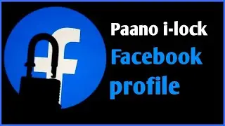 Paano Opisyal na I-lock ang Profile sa Facebook?
