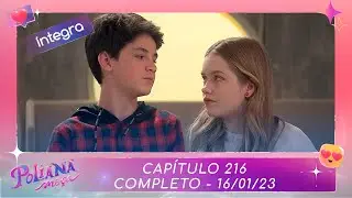 Poliana Moça | Capítulo 216 - 16/01/23 , completo